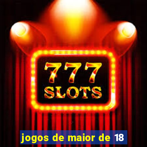 jogos de maior de 18